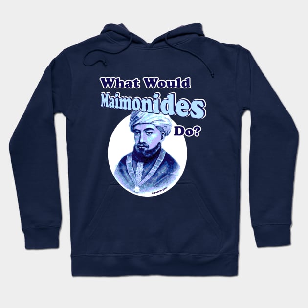 What Would Maimonides Do? Hoodie by jrotem